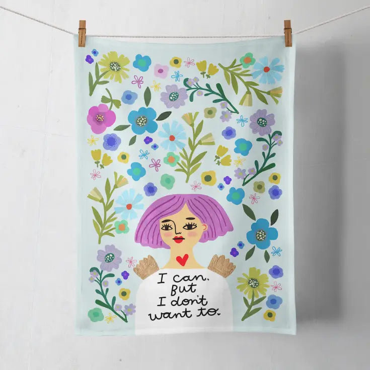 I can but I don't want to Dish towel