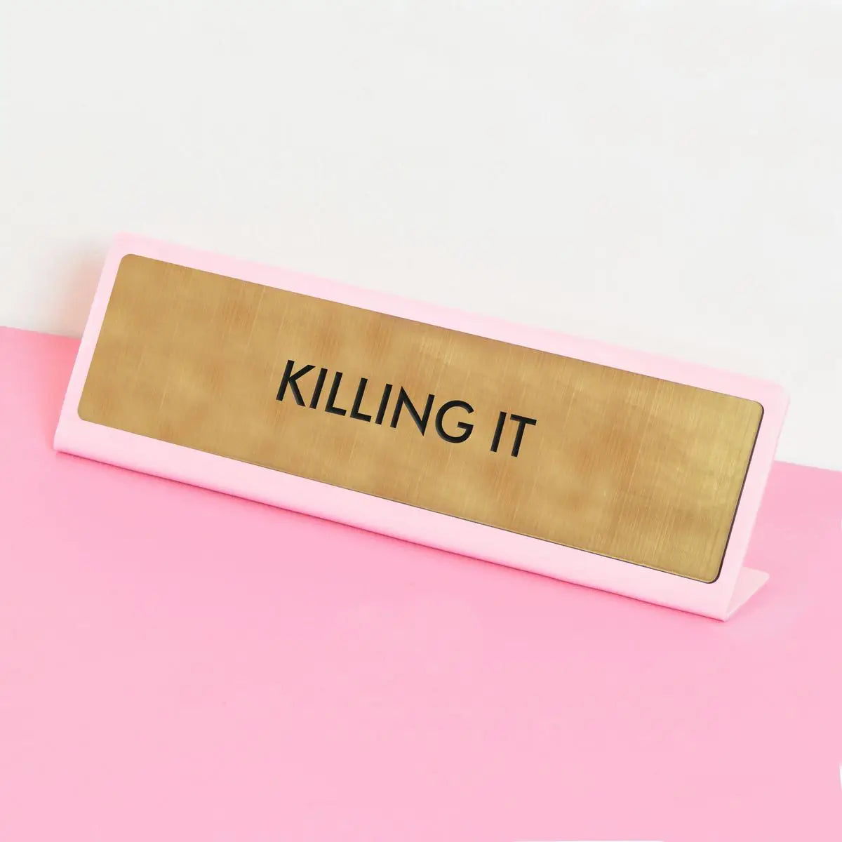 Killing It desk sign