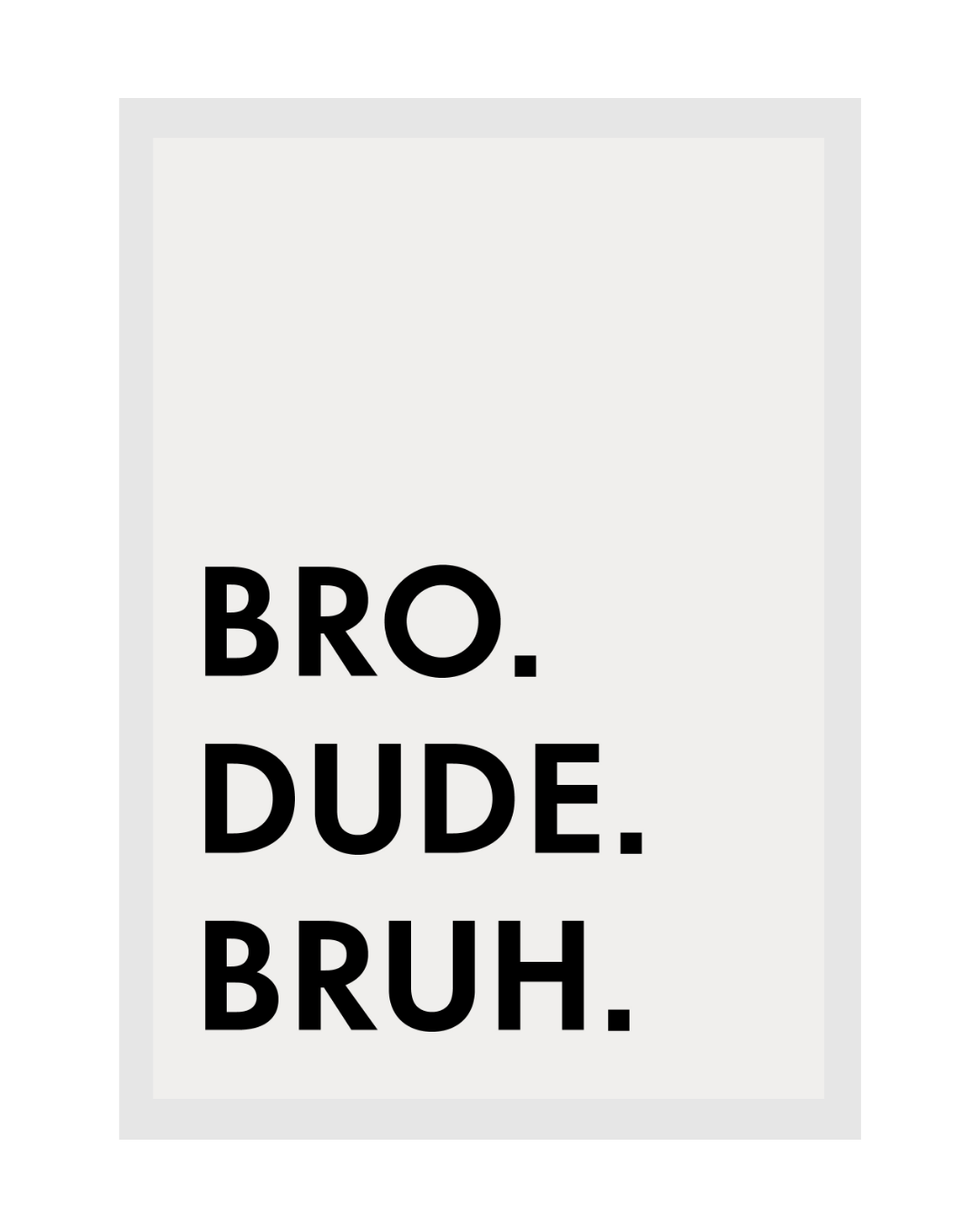 Bruh - Art Print