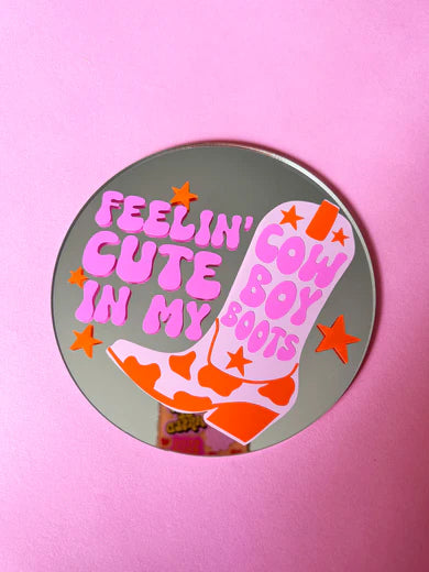 Feelin cute in my cowboy boots Mini disc mirror