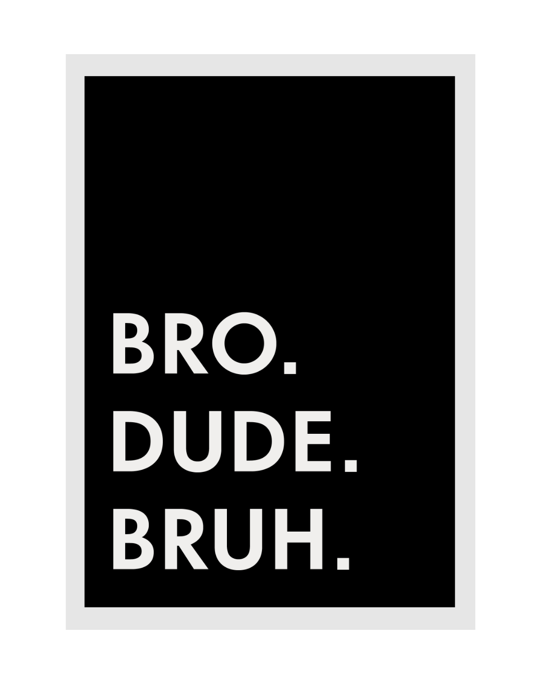 Bruh - Art Print