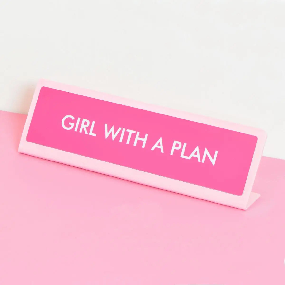 Girl with a plan desk sign