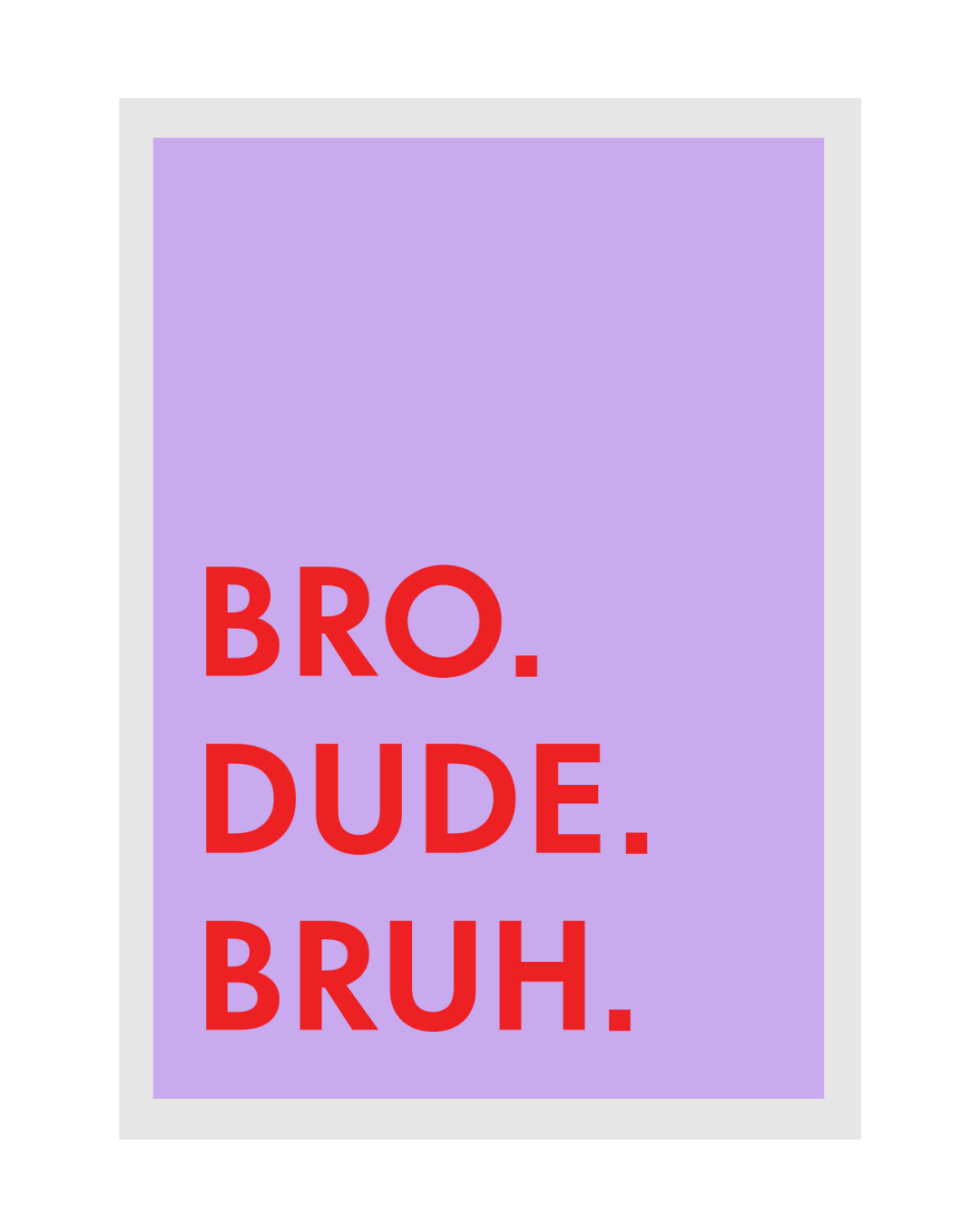 Bruh - Art Print