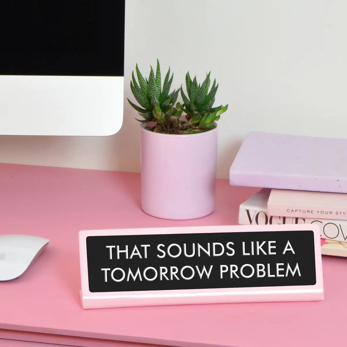 Tomorrow Problem Desk Sign
