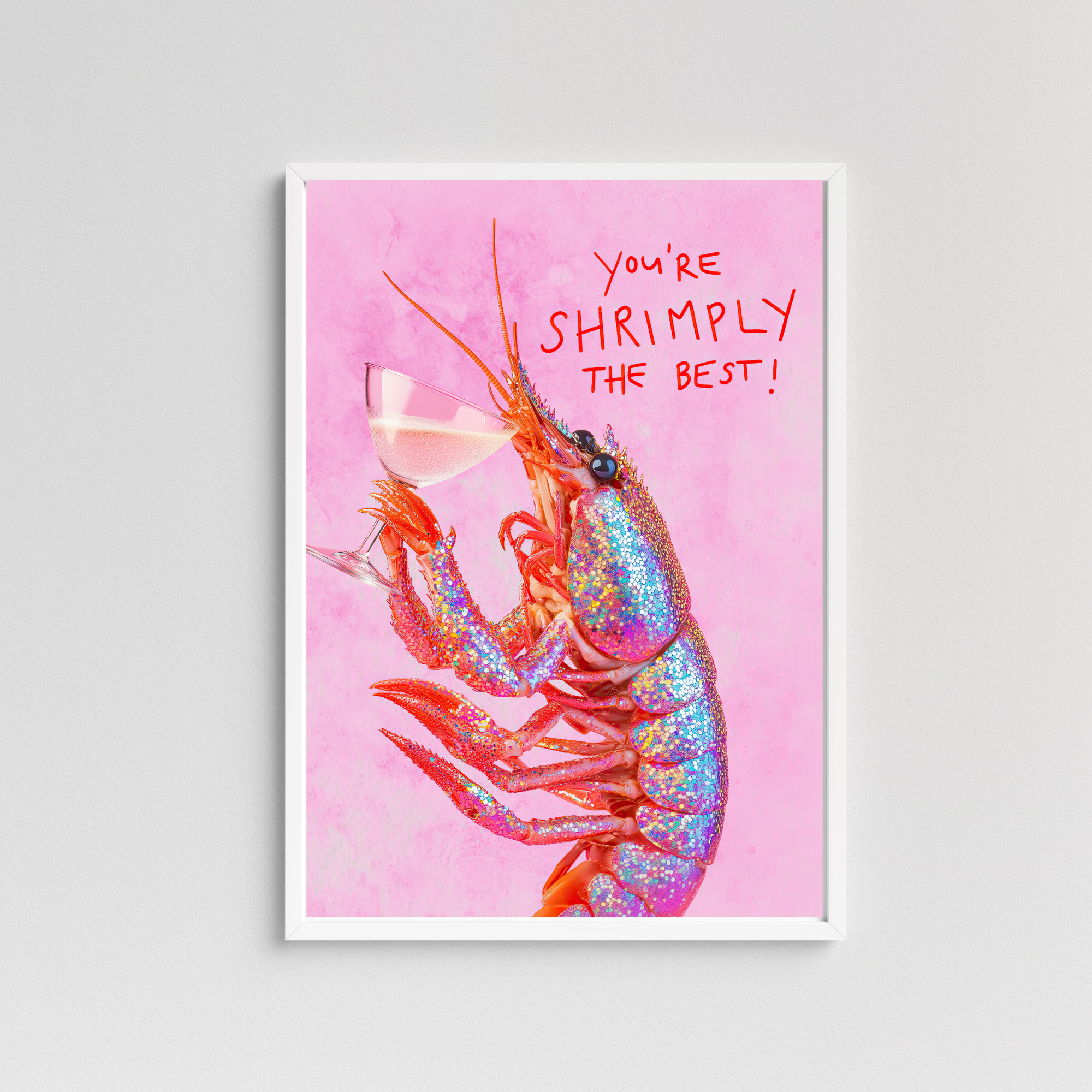 You're "Shrimply" The Best print