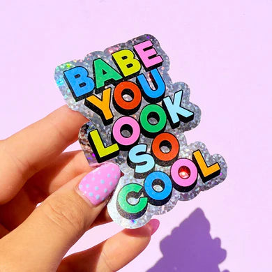 Babe you look so cool Glitter sticker-Little Fish Co.