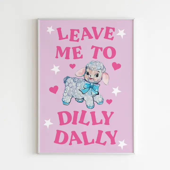 Leave me to dilly daly A4 print-Top 30 Art-Little Fish Co.