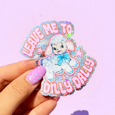 Leave me to dilly dally glitter sticker-Little Fish Co.