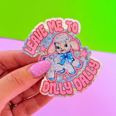 Leave me to dilly dally glitter sticker-Little Fish Co.