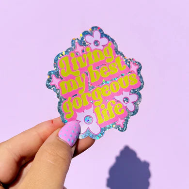 Living my best gorgeous life sticker-Little Fish Co.