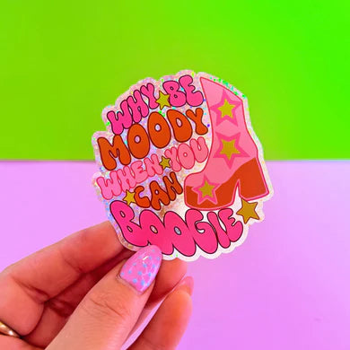 Why be moody? When you can shake your booty Glitter sticker-Little Fish Co.