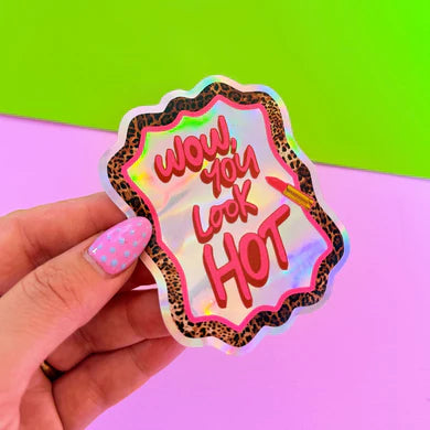 Wow, you look hot Holographic sticker-Little Fish Co.