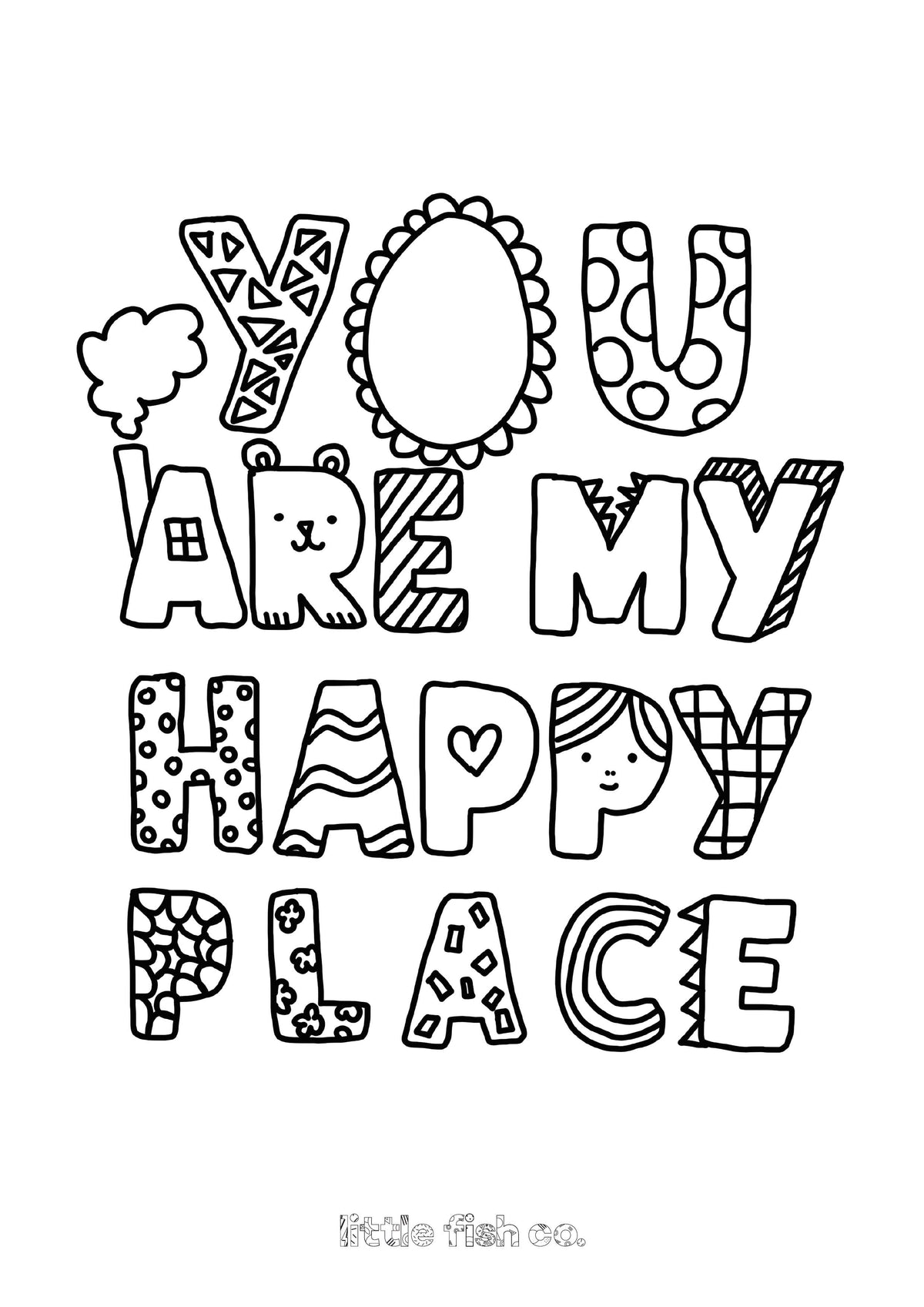 You are my happy place- colouring in sheet – Little Fish Co.
