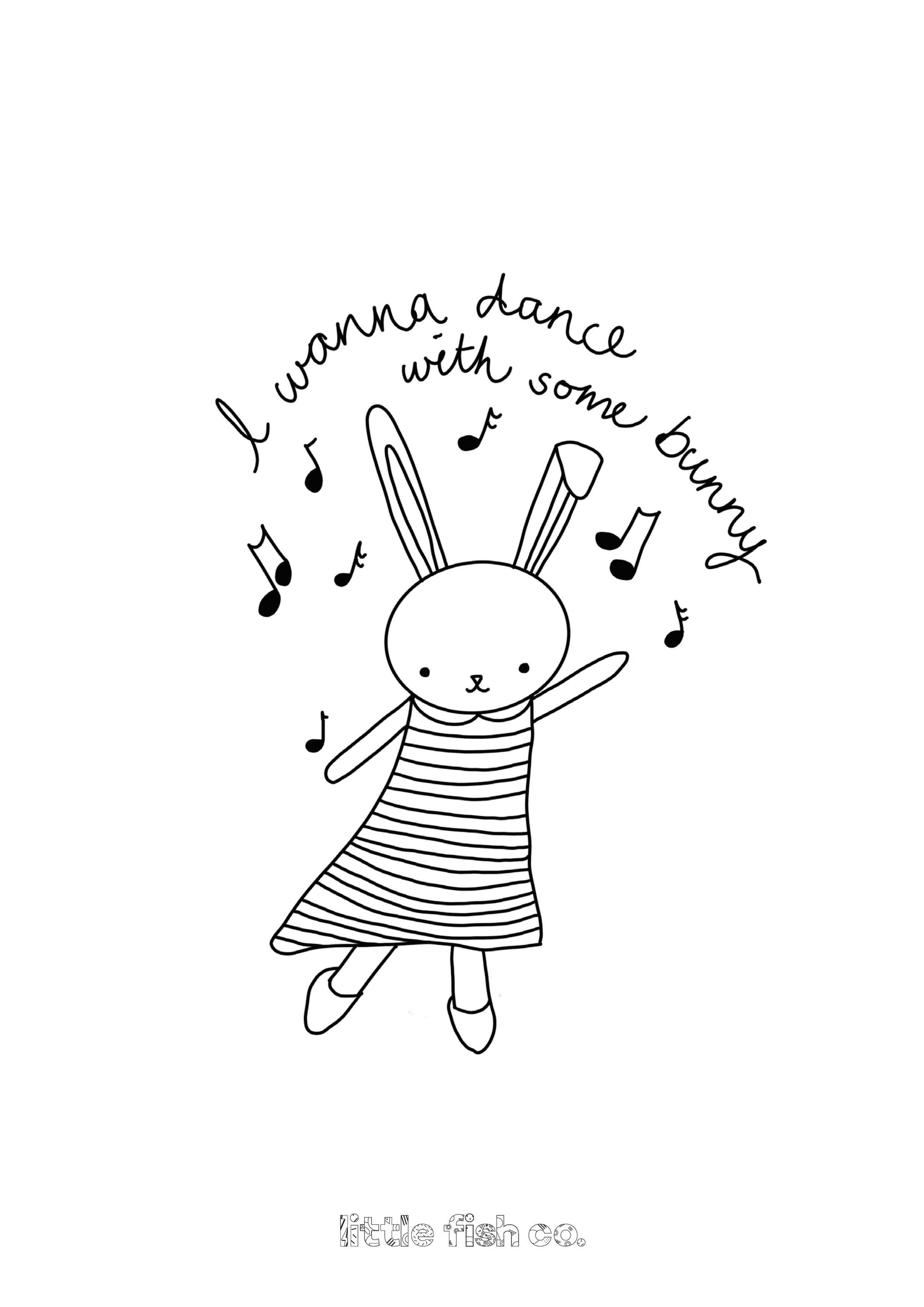 I wanna dance with some bunny- colouring in sheet-Little Fish Co.