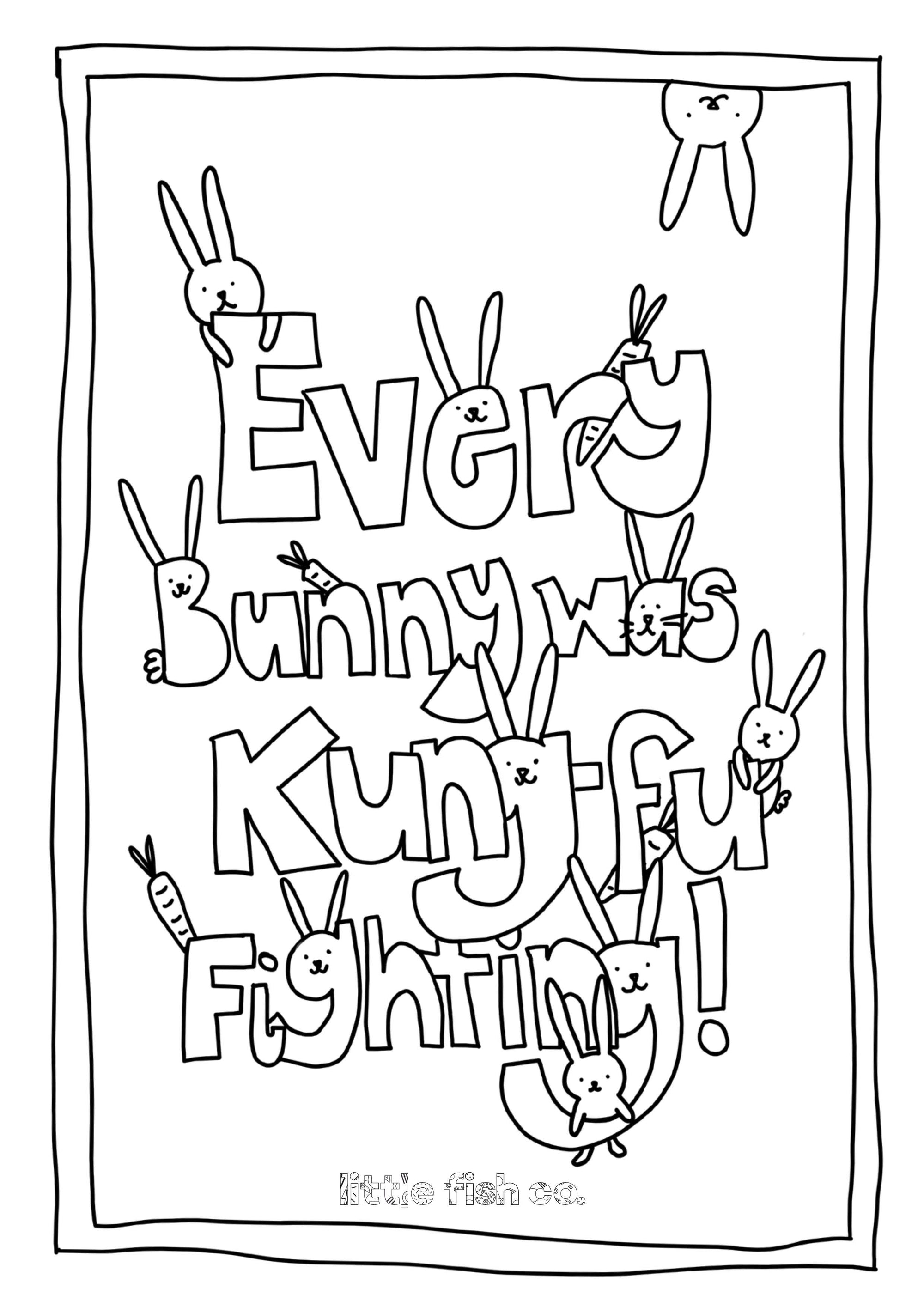 Every Bunny is kung fu fighting- colouring in sheet-Little Fish Co.